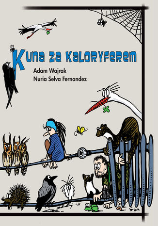 Kuna za kaloryferem Nuria Selva Fernandez,Adam Wajrak - okladka książki