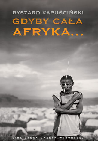 Gdyby cała Afryka Ryszard Kapuściński - okladka książki