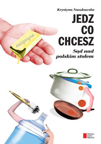 Jedz, co chcesz Krystyna Naszkowska - okladka książki