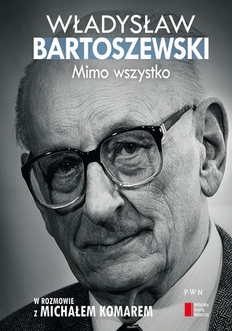 Mimo wszystko Władysław Bartoszewski - okladka książki