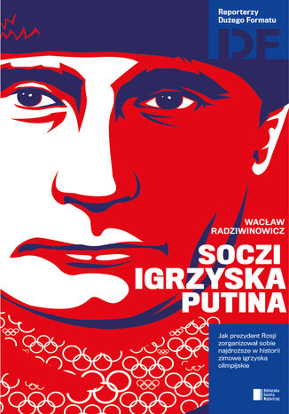 Soczi. Igrzyska Putina Wacław Radziwinowicz - okladka książki