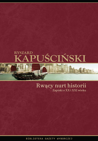 Rwący nurt historii Ryszard Kapuściński - okladka książki