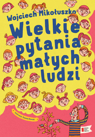 Wielkie pytania małych ludzi Wojciech Mikołuszko - okladka książki