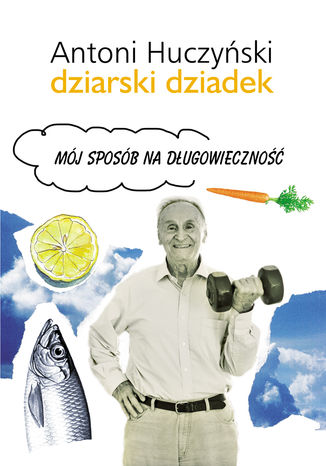 Dziarski Dziadek Antoni Huczyński - okladka książki