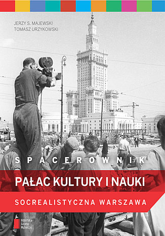 Spacerownik: Pałac Kultury i Nauki Jerzy S. Majewski,Tomasz Urzykowski - okladka książki