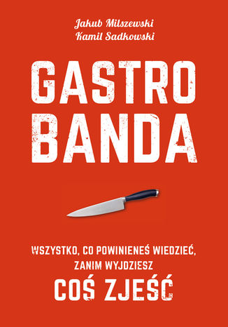 Gastrobanda Kamil Sadkowski,Jakub Milszewski - okladka książki