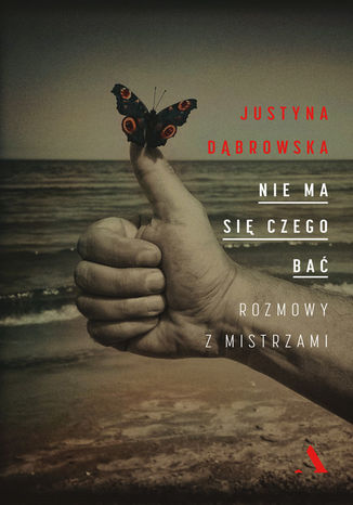 Nie ma się czego bać Justyna Dąbrowska - okladka książki