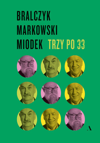 Trzy po 33 Jan Miodek,Andrzej Markowski,Jerzy Bralczyk - okladka książki