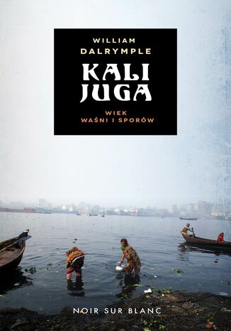 Kalijuga. Wiek sporów William Dalrymple - okladka książki