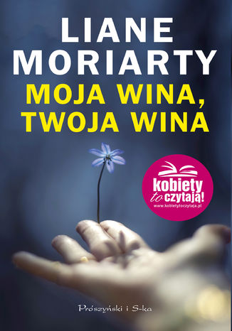 Moja wina,twoja wina Liane Moriarty - okladka książki