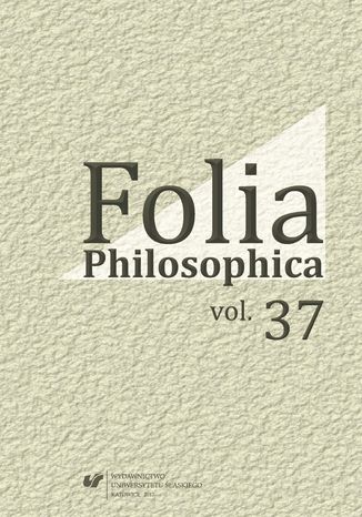 Folia Philosophica. Vol. 37 red. Tomasz Kubalica, red. Dariusz Kubok - okladka książki