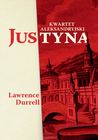 Justyna. Kwartet aleksandryjski Lawrence Durrell - okladka książki