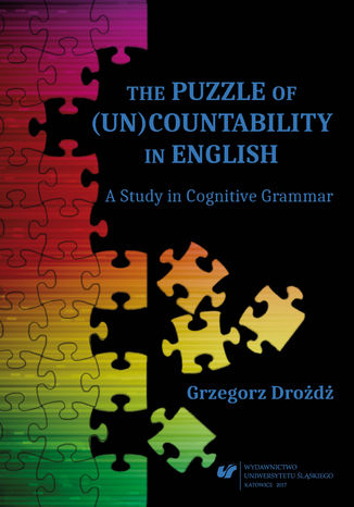The Puzzle of (Un)Countability in English. A Study in Cognitive Grammar Grzegorz Drożdż - okladka książki