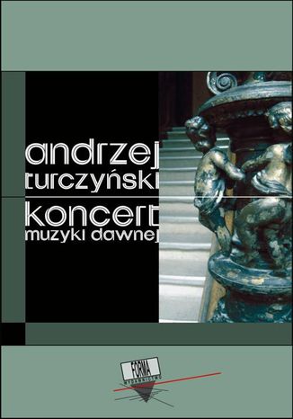 Koncert muzyki dawnej Andrzej Turczyński - okladka książki