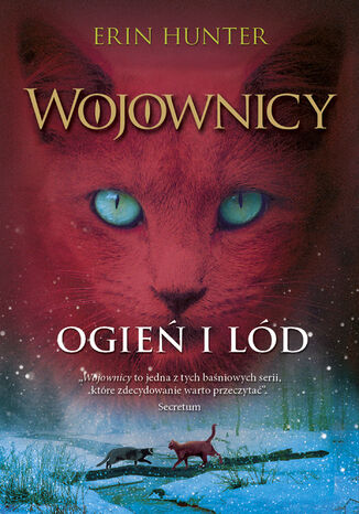 Wojownicy (tom 2). Ogień i lód, Wojownicy, Tom II Erin Hunter - okladka książki