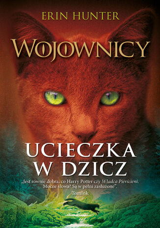 Wojownicy (tom 1). Ucieczka w dzicz, Wojownicy, Tom I Erin Hunter - okladka książki