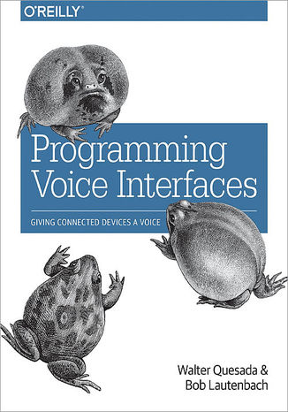 Programming Voice Interfaces Walter Quesada, Bob Lautenbach - okladka książki