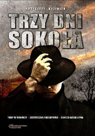 Trzy dni Sokoła Krzysztof Koziołek - okladka książki