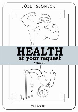 Health at your request Volume 1 Józef Słonecki - okladka książki