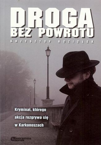 Droga bez powrotu Krzysztof Koziołek - okladka książki