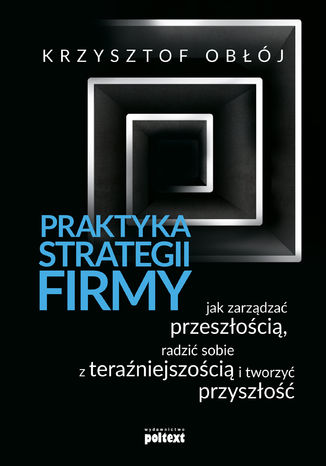 Praktyka strategii firmy Krzysztof Obłój - okladka książki