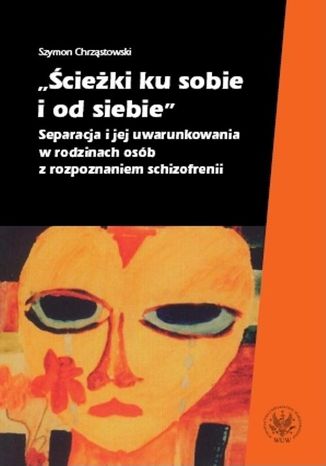 Ścieżki ku sobie i od siebie Szymon Chrząstowski - okladka książki