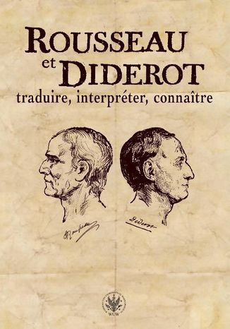 Rousseau et Diderot: traduire, interpréter, connaître Izabella Zatorska - okladka książki