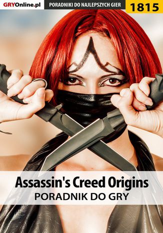 Assassin's Creed Origins - poradnik do gry Jacek "Stranger" Hałas, Natalia "N.Tenn" Fras - okladka książki