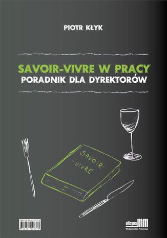 Savoir-vivre w pracy. Poradnik dla dyrektorów Piotr Kłyk - okladka książki