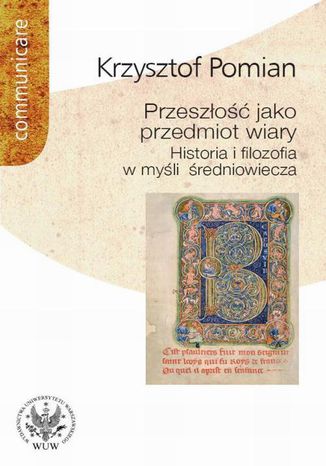 Przeszłość jako przedmiot wiary Krzysztof Pomian - okladka książki