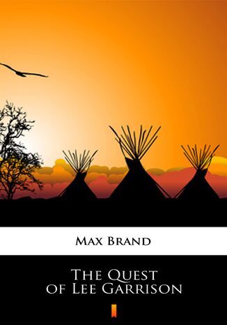 The Quest of Lee Garrison Max Brand - okladka książki