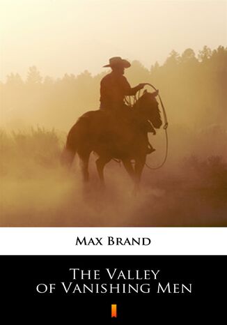 The Valley of Vanishing Men Max Brand - okladka książki