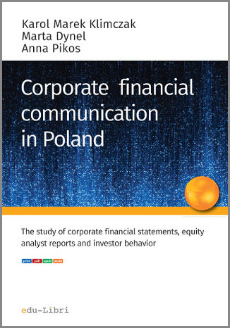CORPORATE FINANCIAL COMMUNICATION IN POLAND Karol M. Klimczak, Marta Dynel, Anna Pikos - okladka książki