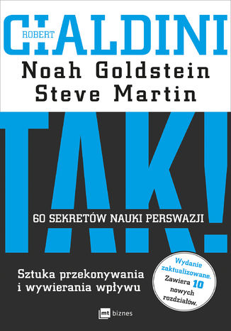 TAK! 60 sekretów nauki perswazji Robert B. Cialdini, Noah Goldstein, Steve Martin - okladka książki