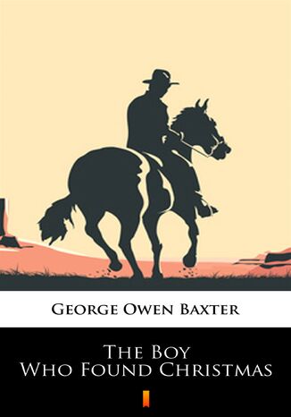 The Boy Who Found Christmas George Owen Baxter - okladka książki