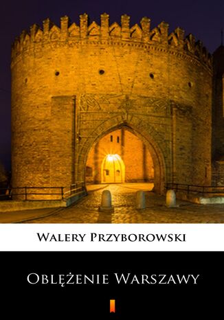 Oblężenie Warszawy Walery Przyborowski - okladka książki