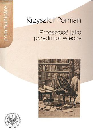 Przeszłość jako przedmiot wiedzy Krzysztof Pomian - okladka książki