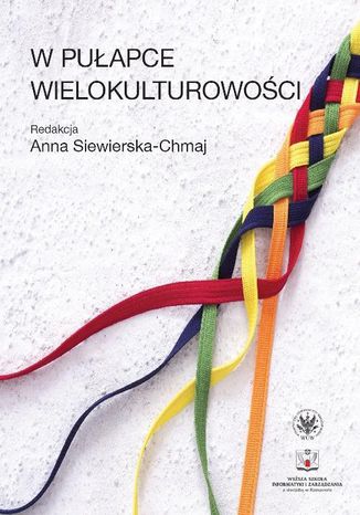 W pułapce wielokulturowości Anna Siewierska-Chmaj - okladka książki