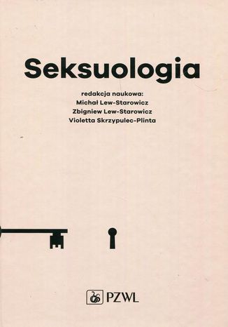 Seksuologia Zbigniew Lew-Starowicz, Michał Lew-Starowicz, Violetta Skrzypulec-Plinta - okladka książki