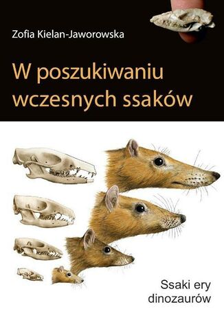 W poszukiwaniu wczesnych ssaków Zofia Kielan-Jaworowska - okladka książki