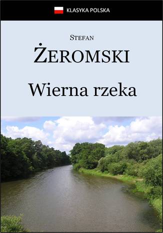 Wierna rzeka Stefan Żeromski - okladka książki