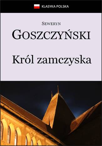 Król zamczyska Seweryn Goszczyński - okladka książki