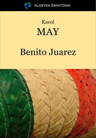 Benito Juarez Karol May - okladka książki