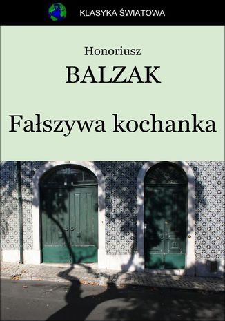 Fałszywa kochanka Honoriusz Balzak - okladka książki