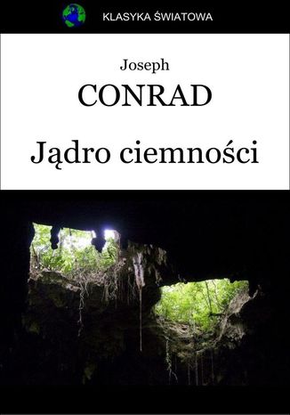 Jądro ciemności Joseph Conrad - okladka książki