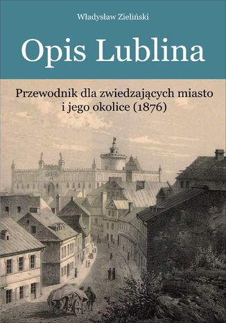 Opis Lublina Władysław Zieliński - okladka książki