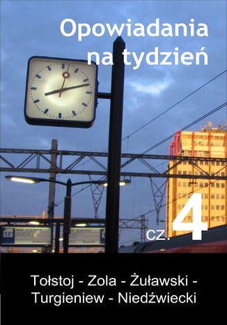 Opowiadania na tydzień. Część 4 Różni autorzy - okladka książki