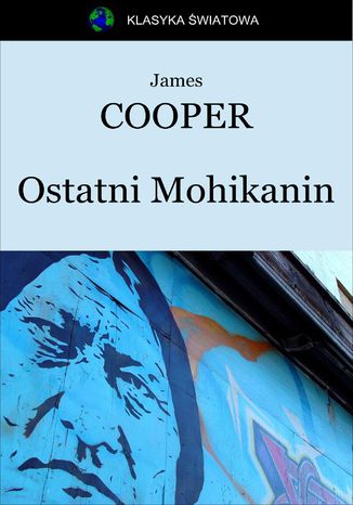 Ostatni Mohikanin James Cooper - okladka książki