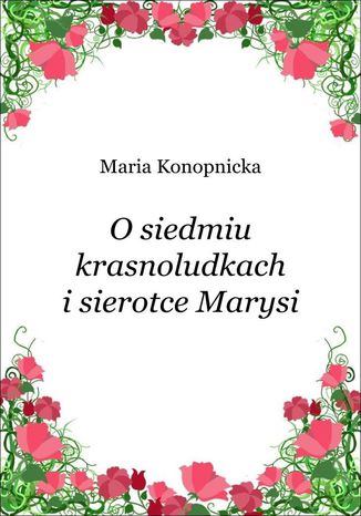 O siedmiu krasnoludkach i sierotce Marysi Maria Konopnicka - okladka książki