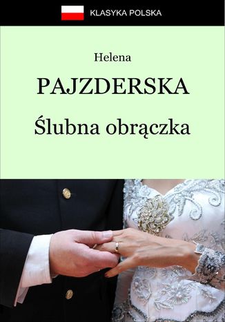 Ślubna obrączka Helena Pajzderska - okladka książki